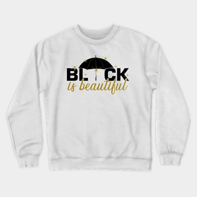Black is beautiful. Crewneck Sweatshirt by MartaBudzenPL
